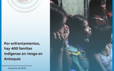 Por enfrentamientos, hay 400 familias indígenas en riesgo en Antioquia