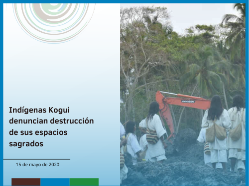 Indígenas Kogui denuncian destrucción de sus espacios sagrados