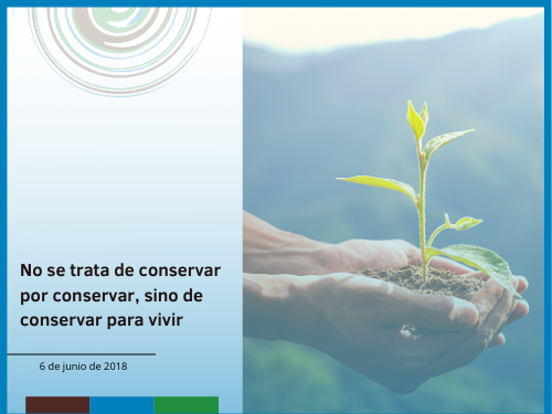 Comunicado día mundial del medio ambiente: No se trata de conservar por conservar, sino de conservar para vivir