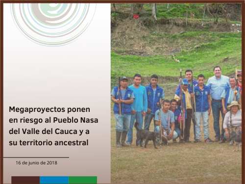 Megaproyectos ponen en riesgo al Pueblo Nasa del Valle del Cauca y a su territorio ancestral