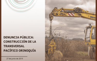 Denuncia pública: Construcción de la transversal pacífico-Orinoquía