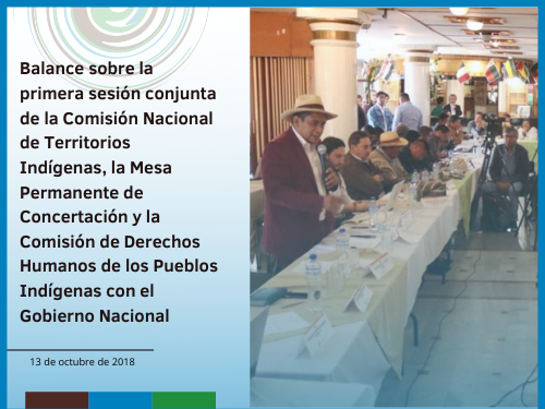 Balance sobre la primera sesión conjunta de la Comisión Nacional de Territorios Indígenas, la Mesa Permanente de Concertación y la Comisión de Derechos Humanos de los Pueblos Indígenas con el Gobierno Nacional