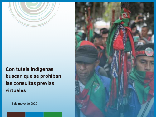 Con tutela indígenas buscan que se prohíban las consultas previas virtuales