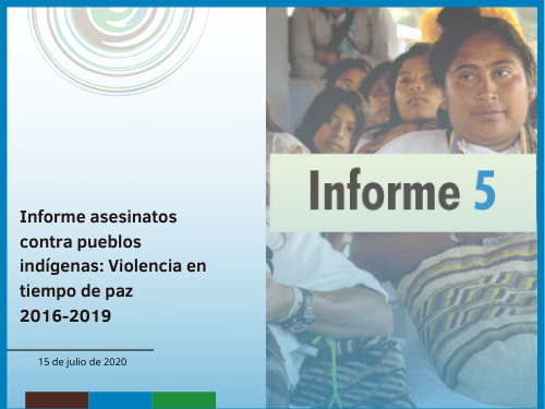 Informe asesinatos contra pueblos indígenas: Violencia en tiempo de paz 2016-2019