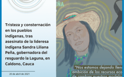 Tristeza y consternación en los pueblos indígenas, tras asesinato de la lideresa indígena Sandra Liliana Peña, gobernadora del resguardo la Laguna, en Caldono, Cauca.