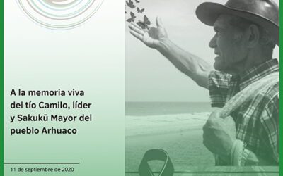 A la memoria viva del tío Camilo, líder y Sakukū Mayor del pueblo Arhuaco