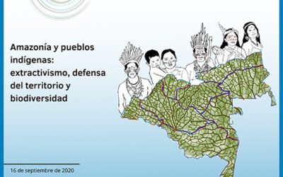 Amazonía y pueblos indígenas: extractivismo, defensa del territorio y biodiversidad
