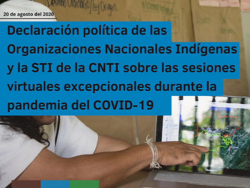 Declaración política de las Organizaciones Nacionales Indígenas y Secretaría Técnica de la Comisión Nacional de Territorios Indígenas sobre las sesiones virtuales excepcionales durante la pandemia del COVID-19