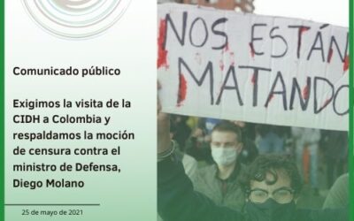 Exigimos la visita de la CIDH a Colombia y respaldamos la moción de censura contra el ministro de Defensa, Diego Molano