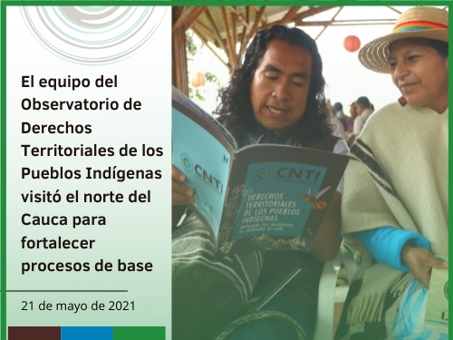 El equipo del Observatorio de Derechos Territoriales de los Pueblos Indígenas visitó el norte del Cauca para fortalecer procesos de base