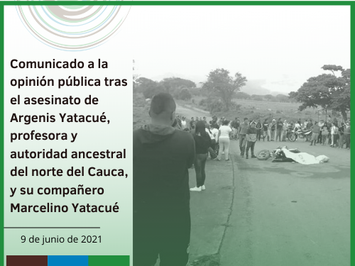 Comunicado a la opinión pública #CNTIRechaza el asesinato de Argenis Yatacué, profesora y autoridad ancestral del norte del Cauca, y su compañero Marcelino Yatacué