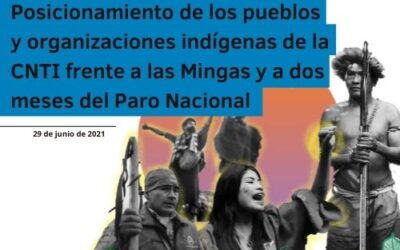Posicionamiento de los pueblos y organizaciones indígenas de la CNTI frente a las Mingas y a dos meses del Paro Nacional