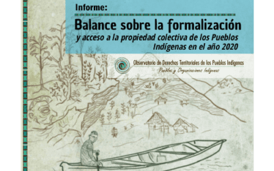 Informe Balance sobre la formalización y acceso a la propiedad colectiva de los Pueblos Indígenas en el año 2020
