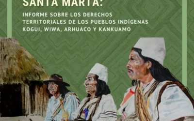 Informe Vulneración a los Territorios Sagrados de la Sierra Nevada de Santa Marta
