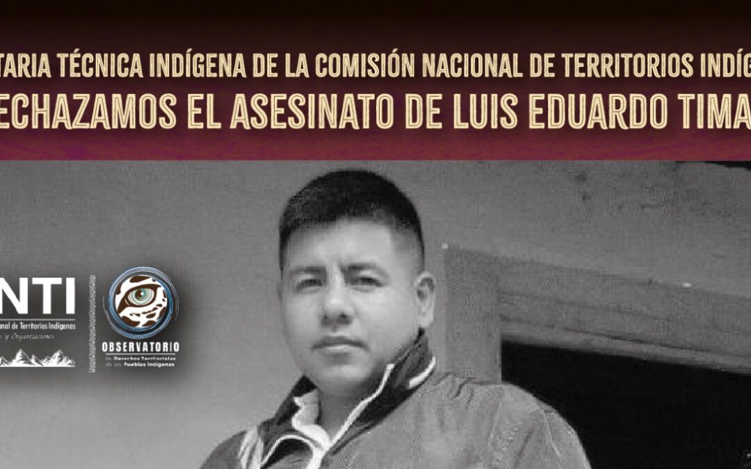 La Secretaria Técnica Indígena de la CNTI, rechaza el asesinato de Luis Eduardo Timana, ex autoridad del resguardo Kwet Wala