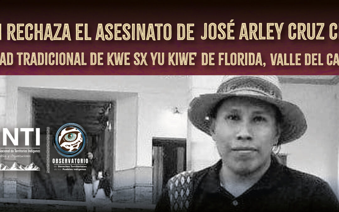 La CNTI rechaza el asesinato de José Arley Cruz Chocue, autoridad tradicional de Kwe’sx Yu Kiwe de Florida, Valle del Cauca