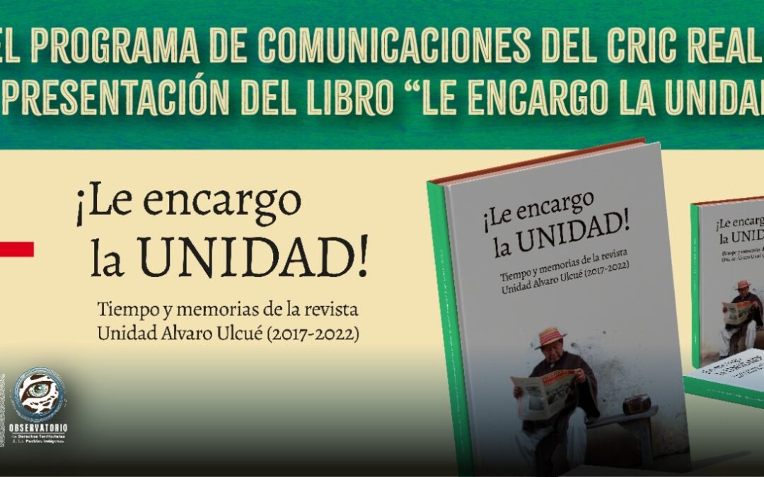 El programa de comunicaciones del CRIC realizó presentación libro le encargo la unidad