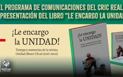 El programa de comunicaciones del CRIC realizó presentación libro le encargo la unidad