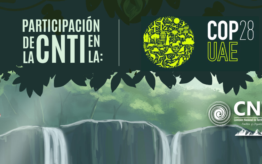 El observatorio de derechos Territoriales de los Pueblos Indígenas de la CNTI participará de la COP28 en Dubái, Emiratos Árabes Unidos