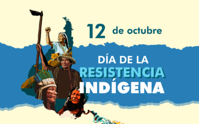 12 de octubre: somos Pueblos Indígenas, territorios vivos y resistencia ancestral